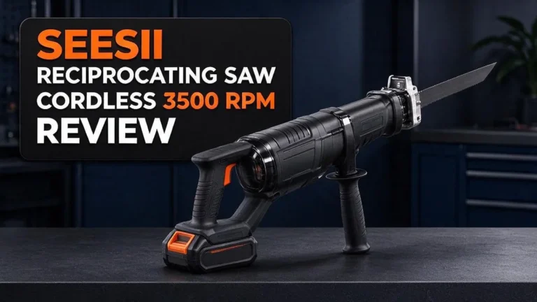 SEESII Cordless Reciprocating Saw 3500 RPM Review: Worth Buying?